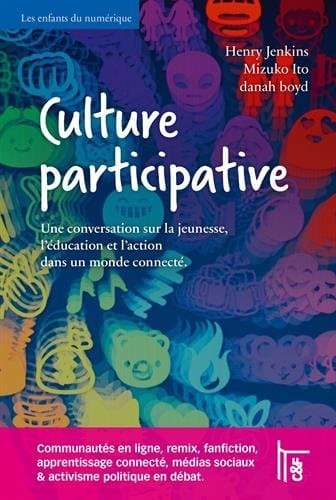 Culture participative Une conversation sur la jeunesse, l'éducation et l'action dans un monde connecté
