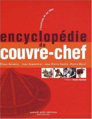 Encyclopédie du couvre-chef l'homme et sa tête