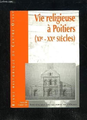 Vie religieuse à Poitiers (XIe - XXe siècles)