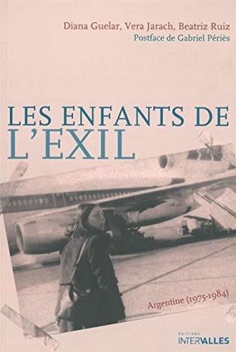 Les enfants de l'exil Argentine (1975-1984)