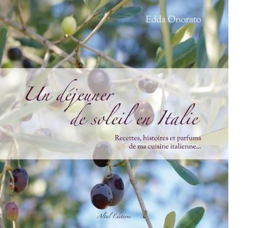 Un déjeuner de soleil en Italie Recettes, histoires et parfums de ma cuisine italienne...