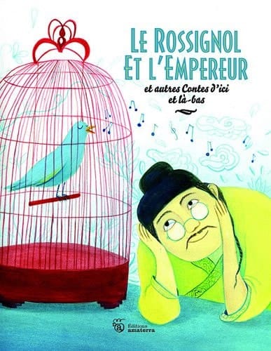 Le rossignol et l'empereur et autres contes d'ici et là-bas