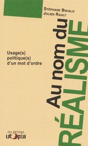 Au nom du réalisme usage(s) politique(s) d'un mot d'ordre