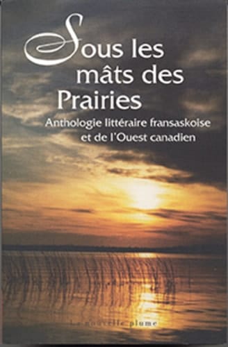 Anthologie littéraire fransaskoise et de l'Ouest canadien
