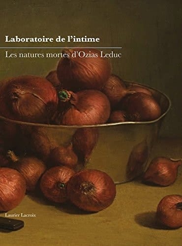 Laboratoire de L'intime Les Natures Mortes D'Ozias Leduc