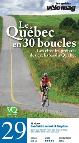 Québec en 30 boucles les circuits préférés des cyclistes du Québec. Région Bas-Saint-Laurent et Gaspésie (Sainte-Luce--Mont-Joli--Price--Saint-Octave-de-Métis--Métis-sur-Mer--Grand-Métis--Sainte-Flavie--Sainte-Luce)