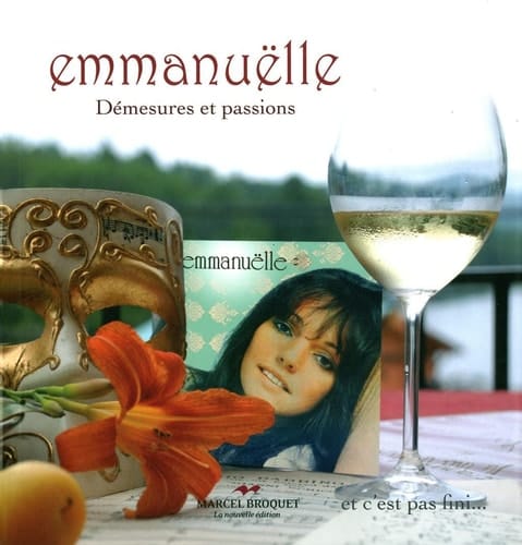 Emmanuëlle démesures et passions [... et c'est pas fini]