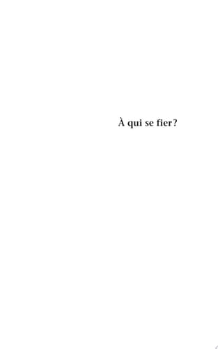 À qui se fier?