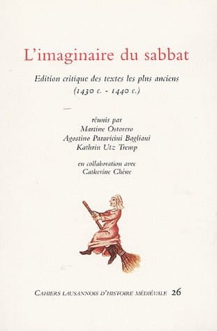 L'imaginaire du sabbat: Édition critique des textes les plus anciens, 1430 c.-1440 c (Cahiers lausannois d'histoire médiévale) (French Edition)