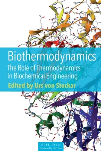 Biothermodynamics The role of Thermodynamics in Biochemical Engineering