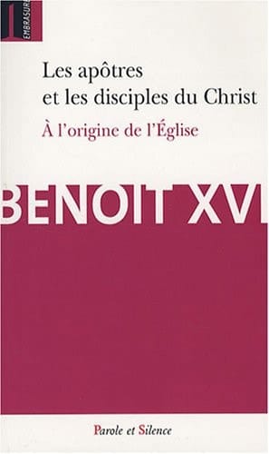 Les apôtres et les disciples du Christ A l'origine de l'Eglise