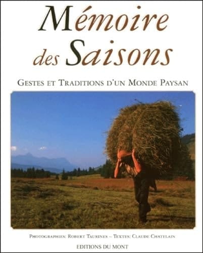Mémoire des saisons gestes et traditions d'un monde paysan