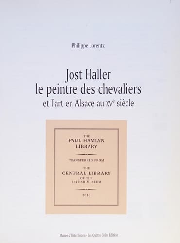 Jost Haller, le peintre des chevaliers et l'art en Alsace au XVe siècle