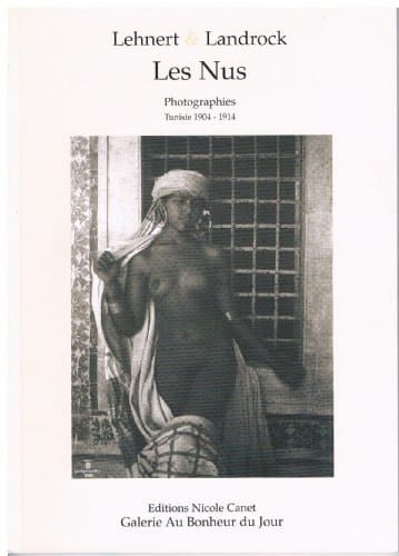 Rudolf Lehnert (1878 - 1948), Ernst Landrock (1878 - 1966) les nus ; photographies Tunisie 1904 - 1914