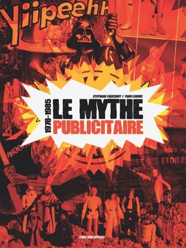 Le Mythe Publicitaire 1978-1985 (French Edition)