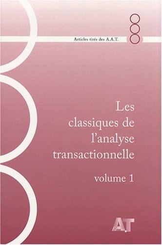 Les classiques de l'analyse transactionnelle Volume 1, 1977-1980