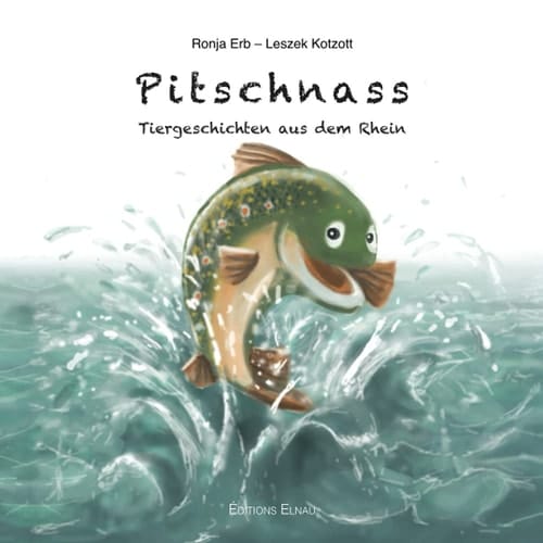 Pitschnass Tiergeschichten aus dem Rhein