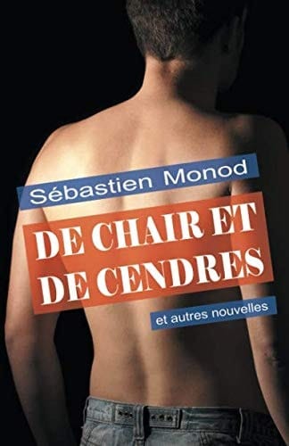 De chair et de cendres et autres nouvelles