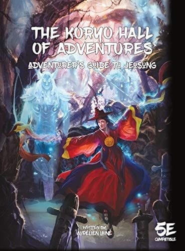 The Koryo Hall of Adventures - Adventurer's Guide to Jeosung