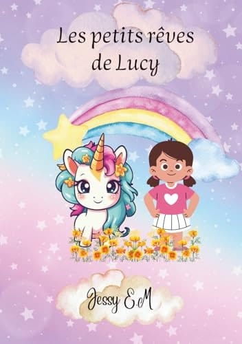 Les petits rêves de Lucy: Rencontre avec les licornes (French Edition)