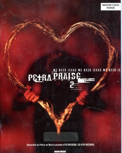 We Need Jesus Petra Praise
