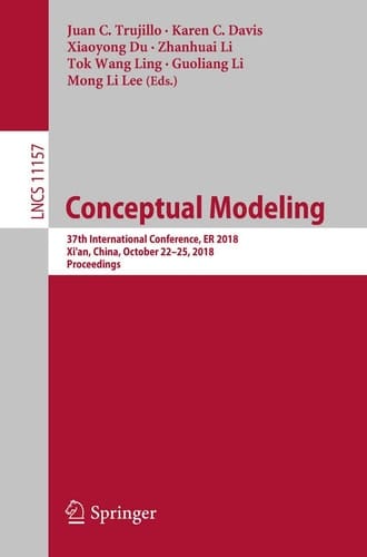 Conceptual Modeling 37th International Conference, ER 2018, Xi'an, China, October 22–25, 2018, Proceedings