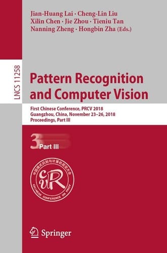 Pattern Recognition and Computer Vision First Chinese Conference, PRCV 2018, Guangzhou, China, November 23-26, 2018, Proceedings, Part III