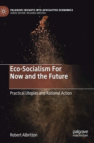 Eco-Socialism For Now and the Future Practical Utopias and Rational Action