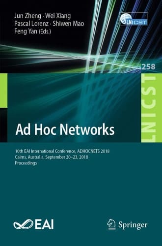 Ad Hoc Networks 10th EAI International Conference, ADHOCNETS 2018, Cairns, Australia, September 20-23, 2018, Proceedings