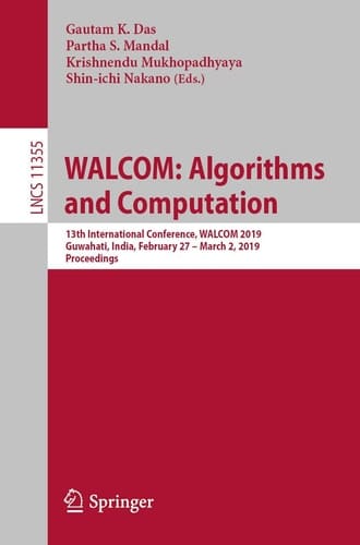 WALCOM: Algorithms and Computation 13th International Conference, WALCOM 2019, Guwahati, India, February 27 – March 2, 2019, Proceedings