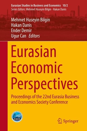 Eurasian Economic Perspectives Proceedings of the 22nd Eurasia Business and Economics Society Conference