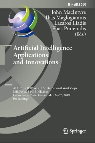 Artificial Intelligence Applications and Innovations AIAI 2019 IFIP WG 12.5 International Workshops: MHDW and 5G-PINE 2019, Hersonissos, Crete, Greece, May 24–26, 2019, Proceedings