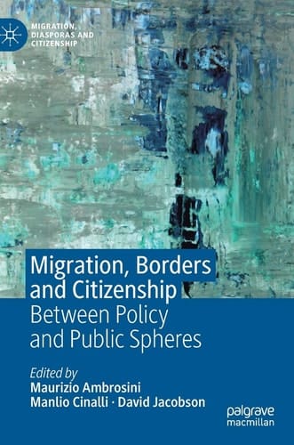 Migration, Borders and Citizenship Between Policy and Public Spheres