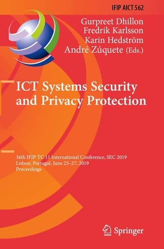 ICT Systems Security and Privacy Protection 34th IFIP TC 11 International Conference, SEC 2019, Lisbon, Portugal, June 25-27, 2019, Proceedings