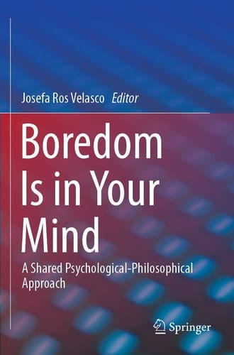 Boredom Is in Your Mind A Shared Psychological-Philosophical Approach