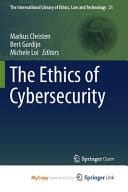 The Ethics of Cybersecurity