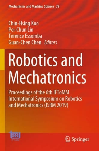 Robotics and Mechatronics Proceedings of the 6th IFToMM International Symposium on Robotics and Mechatronics (ISRM 2019)