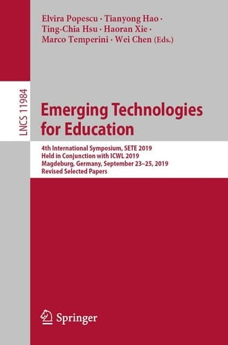 Emerging Technologies for Education 4th International Symposium, SETE 2019, Held in Conjunction with ICWL 2019, Magdeburg, Germany, September 23–25, 2019, Revised Selected Papers