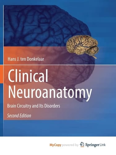 Clinical Neuroanatomy: Brain Circuitry and Its Disorders