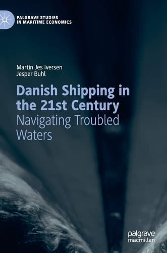 Danish Shipping in the 21st Century Navigating Troubled Waters