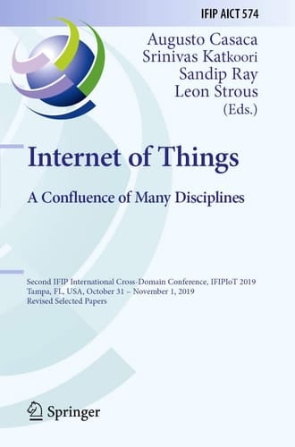 Internet of Things. A Confluence of Many Disciplines Second IFIP International Cross-Domain Conference, IFIPIoT 2019, Tampa, FL, USA, October 31 – November 1, 2019, Revised Selected Papers