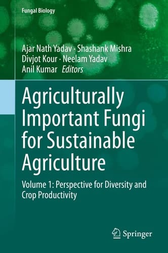 Agriculturally Important Fungi for Sustainable Agriculture Volume 1: Perspective for Diversity and Crop Productivity