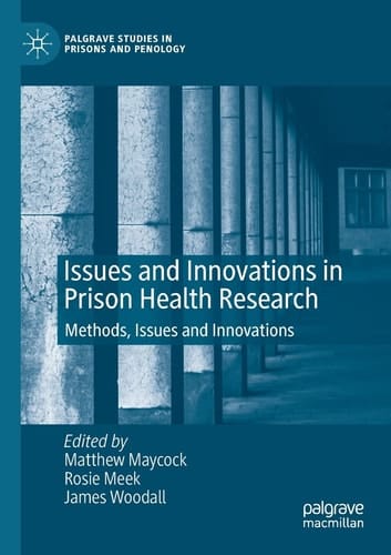 Issues and Innovations in Prison Health Research Methods, Issues and Innovations