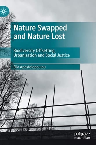 Nature Swapped and Nature Lost Biodiversity Offsetting, Urbanization and Social Justice