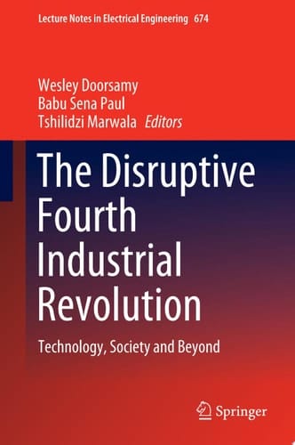 The Disruptive Fourth Industrial Revolution