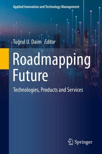 Roadmapping Future Technologies, Products and Services