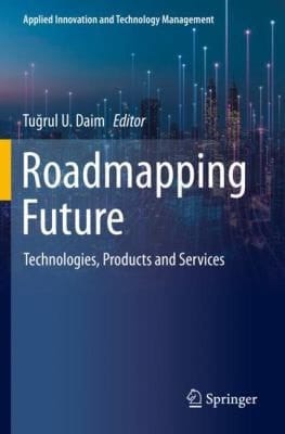 Roadmapping Future Technologies, Products and Services