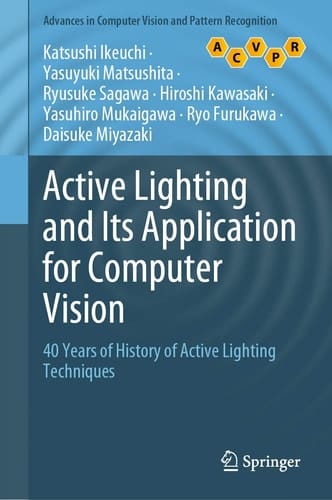 Active Lighting and Its Application for Computer Vision 40 Years of History of Active Lighting Techniques