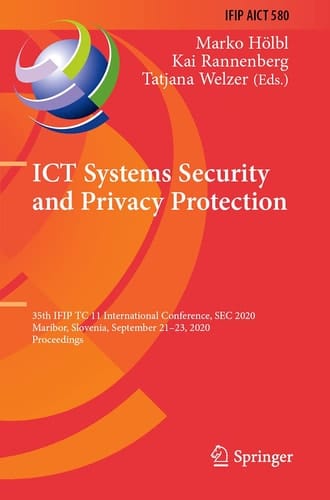 ICT Systems Security and Privacy Protection 35th IFIP TC 11 International Conference, SEC 2020, Maribor, Slovenia, September 21–23, 2020, Proceedings