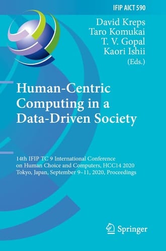 Human-Centric Computing in a Data-Driven Society 14th IFIP TC 9 International Conference on Human Choice and Computers, HCC14 2020, Tokyo, Japan, September 9–11, 2020, Proceedings